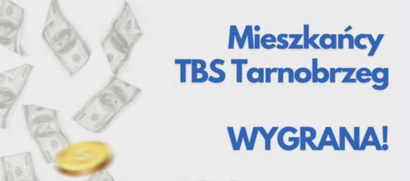 Tarnobrzeżanie wygrali z TBSem gminnym o opłaty nienależne!